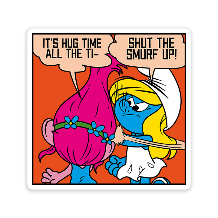 Smurfette shut the Smurf up Sticker