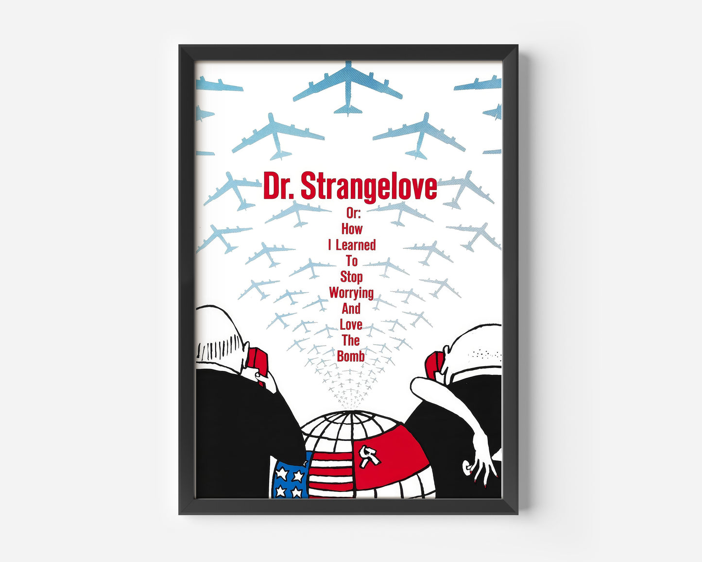 Dr. Strangelove or How I Learned to Stop Worrying and Love the Bomb (1964) Poster