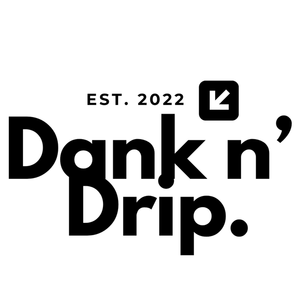 Dank N Drip