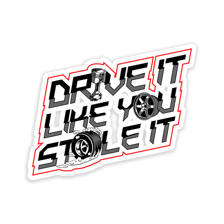 Drive it like you stole it Sticker